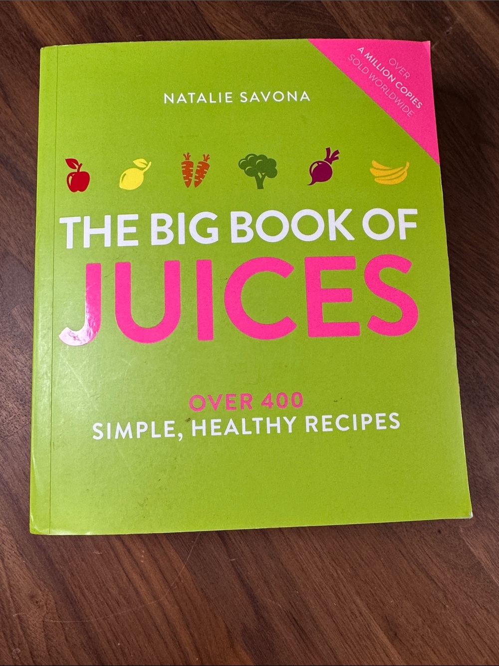 The Big Book of Juices Natalie Savona 400+ Healthy Juice Recipes Paperback